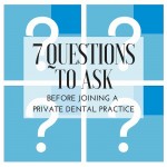 7 QUESTIONS TO ASK before joining a private dental practice