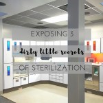 3 dirty little secrets of sterilization