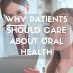 patients know they're -supposed to- care about oral health