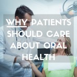 why patients should care about oral health
