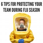 6 tips for protecting your team during flu season