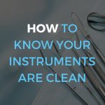 how to know your instruments are clean