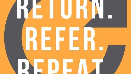 Return, Refer, Repeat