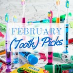febryary 2016 tooth picks childrens oral health month