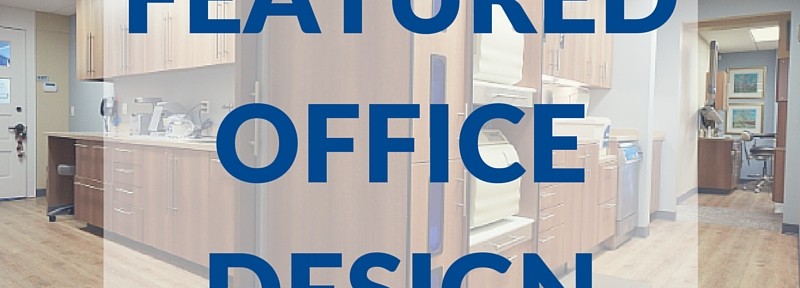 Featured Office Design: Janette Pinedo D.D.S. and Associates, INC.