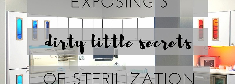 3 dirty little secrets of sterilization