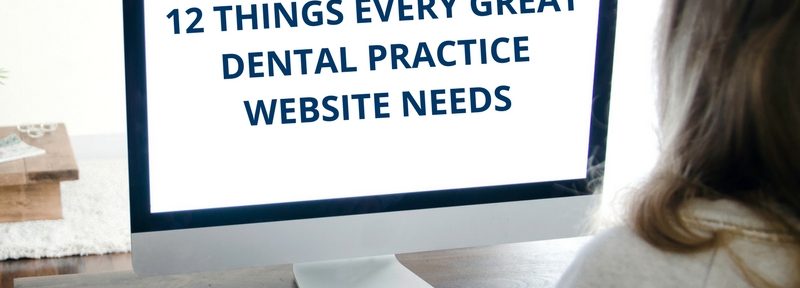 12 Things Every Great Dental Practice Website Needs