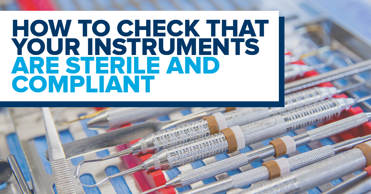 How to Know Your Instruments Are Sterile and Compliant